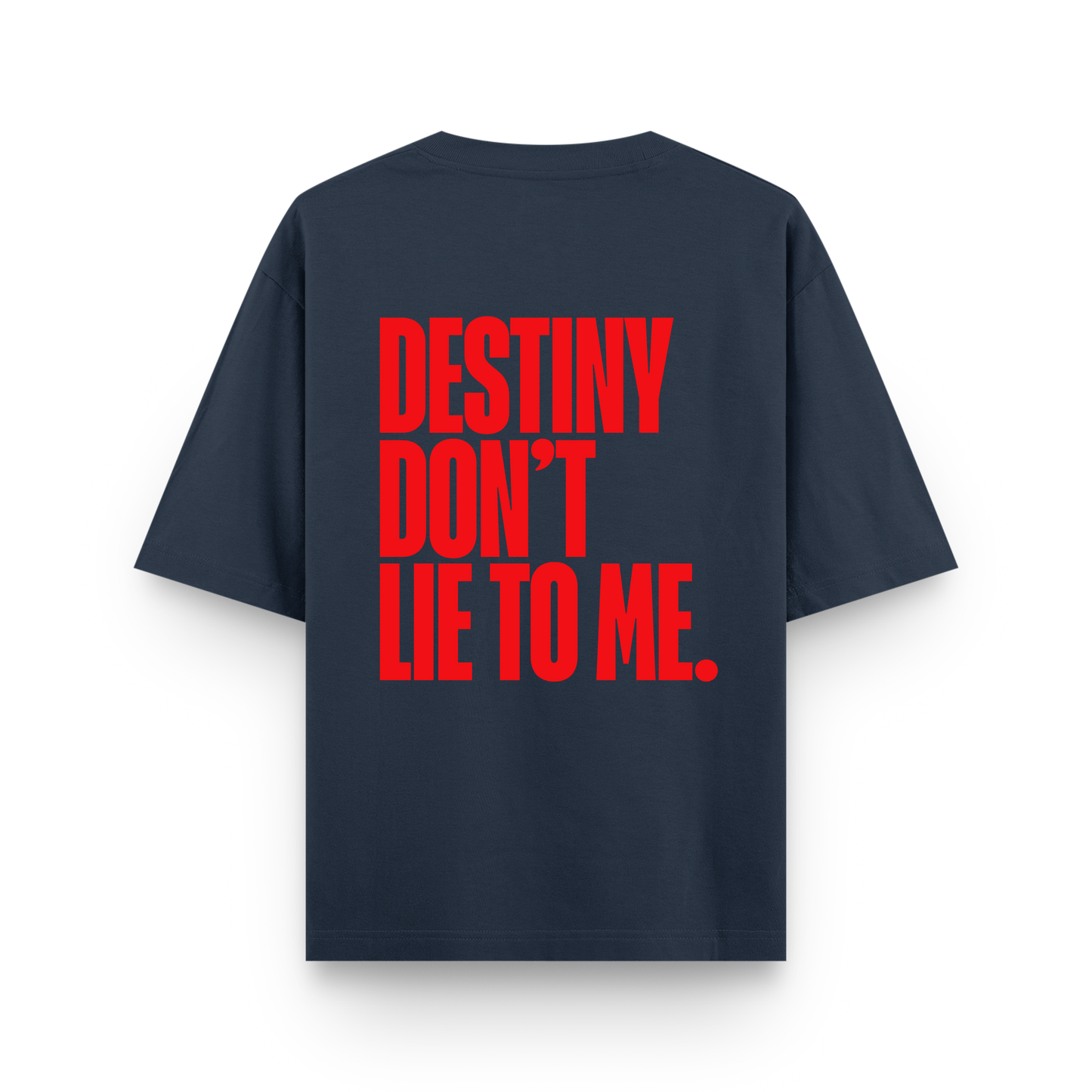 Destiny Dont Lie To Me Oversized Navy Blue Statement T-Shirt