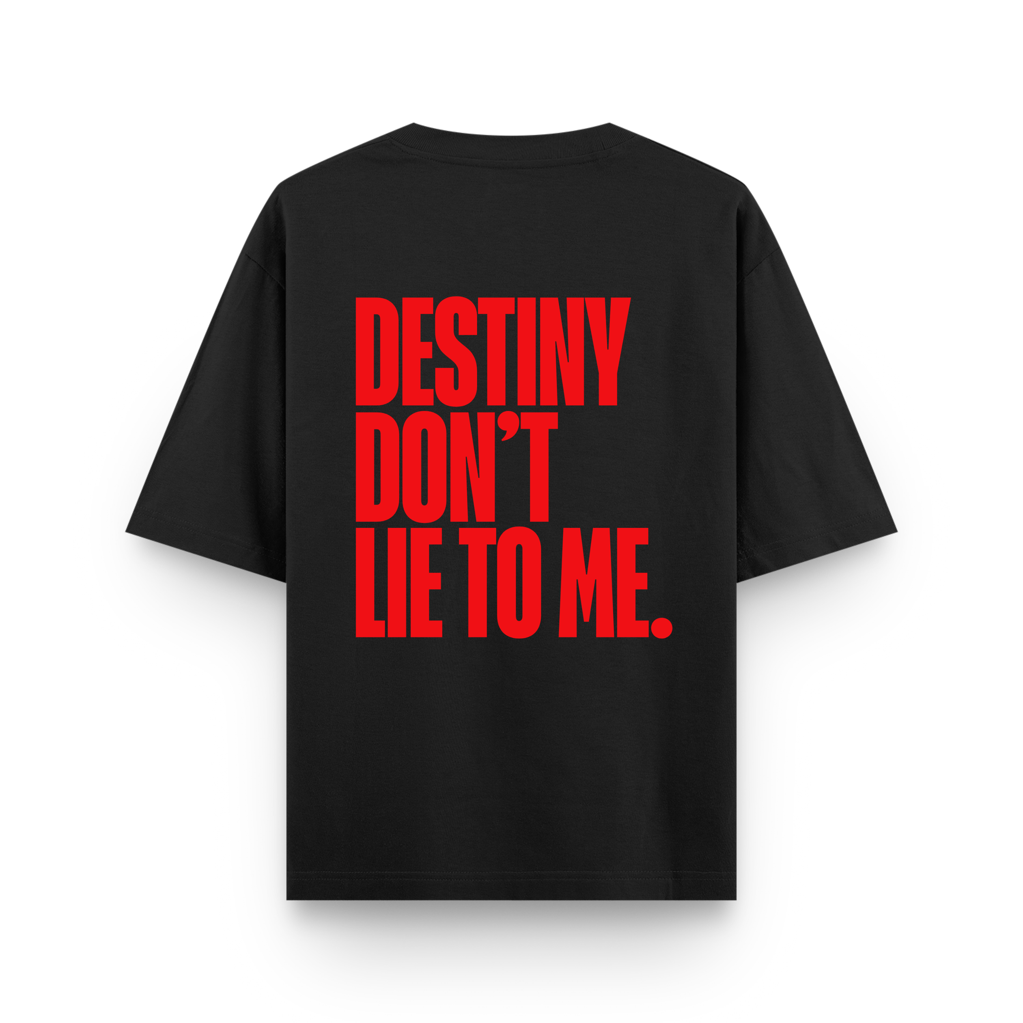 Destiny Dont Lie To Me Oversized Black Statement T-Shirt
