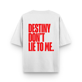 Destiny Dont Lie To Me Oversized White Statement T-Shirt