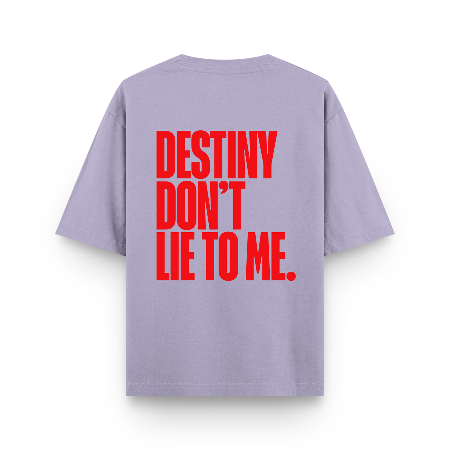 Destiny Dont Lie To Me Oversized Lavender Statement T-Shirt