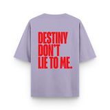 Destiny Dont Lie To Me Oversized Lavender Statement T-Shirt