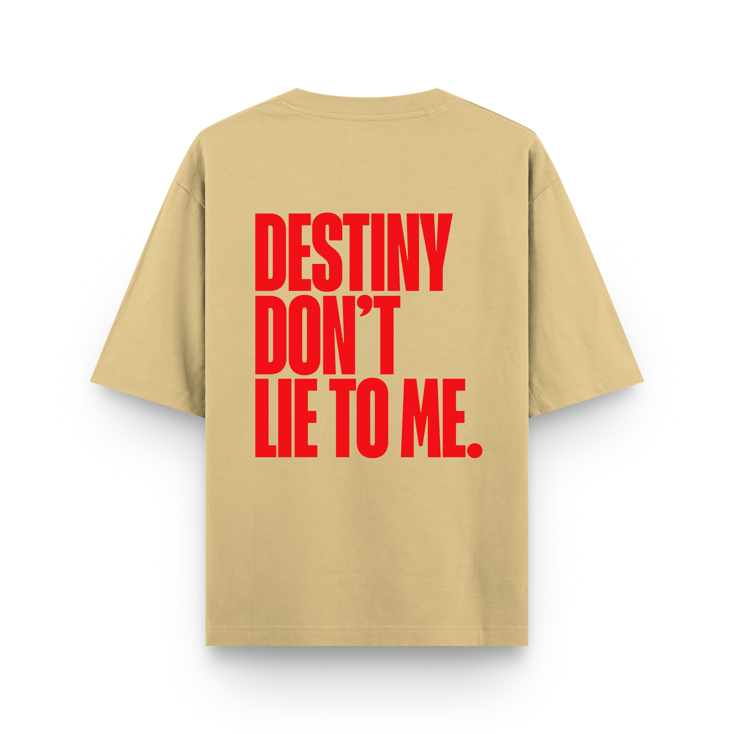 Destiny Dont Lie To Me Oversized Beige Statement T-Shirt