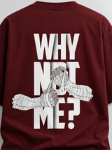 Why Not Me Rock Lee Edition Maroon Oversized T-Shirt