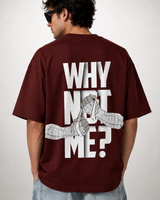 Why Not Me Rock Lee Edition Maroon Oversized T-Shirt
